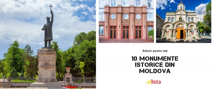 10 monumente importante din Republica Moldova